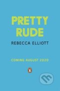Kniha: Pretty Rude (Rebecca Elliott). Penguin Books, 2021 Kniha: Pretty Rude (Rebecca Elliott). Penguin Books, 2021