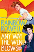 Kniha: Any Way the Wind Blows (Rainbow Rowell). MacMillan, 2021 Kniha: Any Way the Wind Blows (Rainbow Rowell). MacMillan, 2021