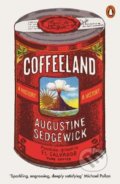 Kniha: Coffeeland (Augustine Sedgewick). Penguin Books, 2021 Kniha: Coffeeland (Augustine Sedgewick). Penguin Books, 2021