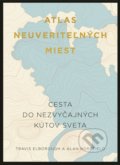 Kniha: Atlas neuveriteľných miest (Alan Horsfield a Travis Elborough). Ikar, 2021 Kniha: Atlas neuveriteľných miest (Alan Horsfield a Travis Elborough). Ikar, 2021