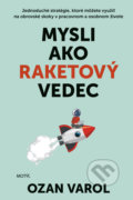 Kniha: Mysli ako raketový vedec (Ozan Varol). Motýľ, 2021 Kniha: Mysli ako raketový vedec (Ozan Varol). Motýľ, 2021