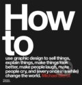 Kniha: How to (Michael Bierut). Thames & Hudson, 2021 Kniha: How to (Michael Bierut). Thames & Hudson, 2021