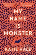 Kniha: My Name Is Monster (Katie Hale). Canongate Books, 2021 Kniha: My Name Is Monster (Katie Hale). Canongate Books, 2021