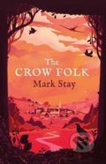 Kniha: The Crow Folk (Mark Stay). Simon & Schuster, 2021 Kniha: The Crow Folk (Mark Stay). Simon & Schuster, 2021