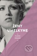 Kniha: Ženy umelkyne (Flavia Frigeri). Slovart, 2021 Kniha: Ženy umelkyne (Flavia Frigeri). Slovart, 2021