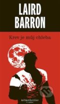 Kniha: Krev je můj chleba (Laird Barron). Gnóm!, 2021 Kniha: Krev je můj chleba (Laird Barron). Gnóm!, 2021