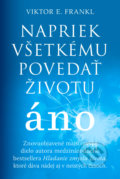 Kniha: Napriek všetkému povedať životu áno (Viktor E. Frankl). Eastone Books, 2021 Kniha: Napriek všetkému povedať životu áno (Viktor E. Frankl). Eastone Books, 2021