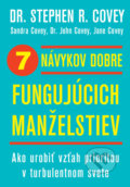 Kniha: 7 návykov dobre fungujúcich manželstiev (Jane Covey, John Covey, Sandra Covey a Stephen R. Covey), 2021 Kniha: 7 návykov dobre fungujúcich manželstiev (Jane Covey, John Covey, Sandra Covey a Stephen R. Covey), 2021