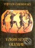 Kniha: Vzkriesenie Olympie (Vojtech Zamarovský). Perfekt, 2001 Kniha: Vzkriesenie Olympie (Vojtech Zamarovský). Perfekt, 2001