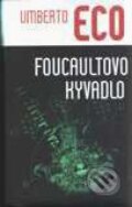 Kniha: Foucaultovo kyvadlo (Umberto Eco), 2002 Kniha: Foucaultovo kyvadlo (Umberto Eco), 2002