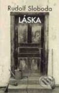Kniha: Láska (Rudolf Sloboda). Slovart, 2001 Kniha: Láska (Rudolf Sloboda). Slovart, 2001