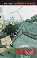 Kniha: Největší katastrofy 20. století (Aleš Poledne). Volvox Globator, 2001 Kniha: Největší katastrofy 20. století (Aleš Poledne). Volvox Globator, 2001