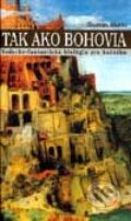 Kniha: Tak ako bohovia (Gustáv Murín). Slovart, 2001 Kniha: Tak ako bohovia (Gustáv Murín). Slovart, 2001