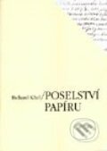 Kniha: Poselství papíru (Richard Khel). Karolinum, 1999 Kniha: Poselství papíru (Richard Khel). Karolinum, 1999