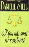 Kniha: Kým nás smrť nerozdelí (Danielle Steel). Remedium, 1999 Kniha: Kým nás smrť nerozdelí (Danielle Steel). Remedium, 1999