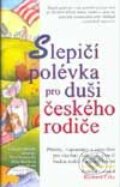 Kniha: Slepičí polévka pro duši českého rodiče (Richard Crha). Columbus, 2001 Kniha: Slepičí polévka pro duši českého rodiče (Richard Crha). Columbus, 2001