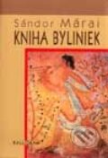 Kniha: Kniha byliniek (Sándor Márai). Kalligram, 2001 Kniha: Kniha byliniek (Sándor Márai). Kalligram, 2001