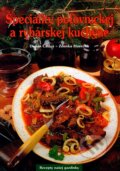 Kniha: Špeciality poľovníckej a rybárskej kuchyne (Dušan Čatloš a Zdenka Horecká). Knižné centrum Kniha: Špeciality poľovníckej a rybárskej kuchyne (Dušan Čatloš a Zdenka Horecká). Knižné centrum