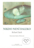 Kniha: Nikdo není daleko (Richard Bach). Synergie, 1999 Kniha: Nikdo není daleko (Richard Bach). Synergie, 1999