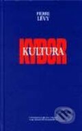 Kniha: Kyberkultura (Pierre Lévy). Karolinum, 2000 Kniha: Kyberkultura (Pierre Lévy). Karolinum, 2000