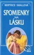 Kniha: Spomienky na lásku (Bertrice Small). Ikar, 2001 Kniha: Spomienky na lásku (Bertrice Small). Ikar, 2001