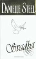 Kniha: Svadba (Danielle Steel). Remedium, 2000 Kniha: Svadba (Danielle Steel). Remedium, 2000