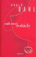 Kniha: Milostné rošády (Roald Dahl). Odeon CZ, 2001 Kniha: Milostné rošády (Roald Dahl). Odeon CZ, 2001