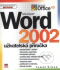 Kniha: Microsoft Word 2002 Uživatelská příručka (Tomáš Šimek). Computer Press, 2001 Kniha: Microsoft Word 2002 Uživatelská příručka (Tomáš Šimek). Computer Press, 2001