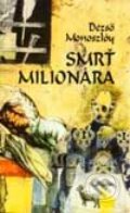 Kniha: Smrť milionára (Dezsö Monoszlóy). Kalligram, 1999 Kniha: Smrť milionára (Dezsö Monoszlóy). Kalligram, 1999