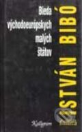Kniha: Bieda východoeurópskych malých štátov (István Bibó). Kalligram, 1996 Kniha: Bieda východoeurópskych malých štátov (István Bibó). Kalligram, 1996