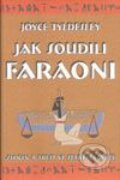 Kniha: Jak soudili faraoni (Joyce Tyldesley). Metafora, 2001 Kniha: Jak soudili faraoni (Joyce Tyldesley). Metafora, 2001