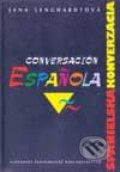 Conversación Española - Španielska konverzácia - Jana Lenghardtová, Slovenské pedagogické nakladateľstvo - Mladé letá, 2005