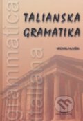 Kniha: Talianska gramatika (Michal Hlušík). Kniha-Spoločník, 2001 Kniha: Talianska gramatika (Michal Hlušík). Kniha-Spoločník, 2001