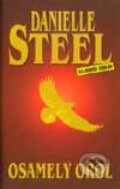 Kniha: Osamelý orol (Danielle Steel). Slovenský spisovateľ, 2001 Kniha: Osamelý orol (Danielle Steel). Slovenský spisovateľ, 2001