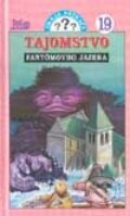 Kniha: Traja pátrači 19: Tajomstvo fantómovho jazera (Robert Arthur), 1997 Kniha: Traja pátrači 19: Tajomstvo fantómovho jazera (Robert Arthur), 1997