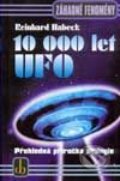Kniha: 10 000 let UFO (Reinhard Habeck). Chvojkovo nakladatelství, 2001 Kniha: 10 000 let UFO (Reinhard Habeck). Chvojkovo nakladatelství, 2001