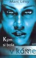 Kniha: Kým si bola v kóme (Marc Lévy). Motýľ, 2001 Kniha: Kým si bola v kóme (Marc Lévy). Motýľ, 2001