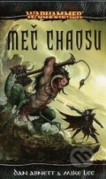 Kniha: Meč Chaosu (Dan Abnett a Mike Lee). Polaris, 2010 Kniha: Meč Chaosu (Dan Abnett a Mike Lee). Polaris, 2010