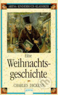 Kniha: Eine Weihnachtsgeschichte (Charles Dickens). Arena, 1994 Kniha: Eine Weihnachtsgeschichte (Charles Dickens). Arena, 1994