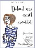 Kniha: Dokud nás smrt nerozdělí (Helen Exley). Slovart CZ, 2010 Kniha: Dokud nás smrt nerozdělí (Helen Exley). Slovart CZ, 2010