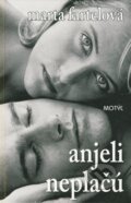 Kniha: Anjeli neplačú (Marta Fartelová). Motýľ, 2010 Kniha: Anjeli neplačú (Marta Fartelová). Motýľ, 2010