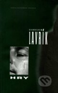 Kniha: Hry (Silvester Lavrík). Divadelný ústav, 2007 Kniha: Hry (Silvester Lavrík). Divadelný ústav, 2007