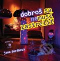 Kniha: Dobroš sa nemusí zastreliť (Jana Juráňová). Aspekt, 2010 Kniha: Dobroš sa nemusí zastreliť (Jana Juráňová). Aspekt, 2010