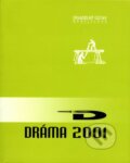 Kniha: Dráma 2001 (Divadelný ústav). Divadelný ústav, 2002 Kniha: Dráma 2001 (Divadelný ústav). Divadelný ústav, 2002