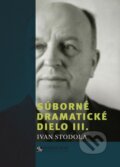 Kniha: Súborné dramatické dielo III. (Ivan Stodola). Divadelný ústav, 2010 Kniha: Súborné dramatické dielo III. (Ivan Stodola). Divadelný ústav, 2010