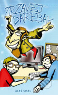 Kniha: Zrzavej darebák (Aleš Sisel). Polart, 2010 Kniha: Zrzavej darebák (Aleš Sisel). Polart, 2010
