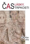 Kniha: Čas lásky, čas trpkosti (Jaroslav Kříž). Akcent, 2010 Kniha: Čas lásky, čas trpkosti (Jaroslav Kříž). Akcent, 2010
