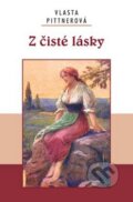 Kniha: Z čisté lásky (Vlasta Pittnerová). Akcent, 2010 Kniha: Z čisté lásky (Vlasta Pittnerová). Akcent, 2010