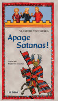 Kniha: Apage Satanas! (Vlastimil Vondruška). Moba, 2010 Kniha: Apage Satanas! (Vlastimil Vondruška). Moba, 2010