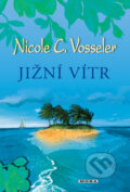 Kniha: Jižní vítr (Nicole C. Vosseler). Vydavateľstvo Michala Vaška, 2010 Kniha: Jižní vítr (Nicole C. Vosseler). Vydavateľstvo Michala Vaška, 2010
